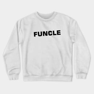 Funcle Crewneck Sweatshirt